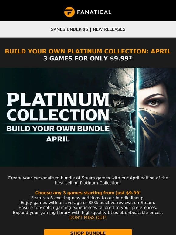 You’re First to Know! Fanatical’s April edition of the Platinum Collection is out now✨