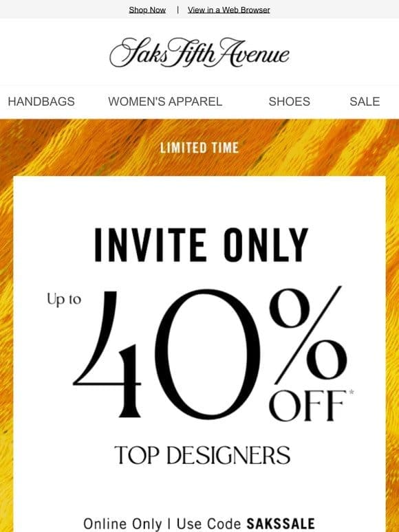 You’re invited to shop 40% off top designer picks