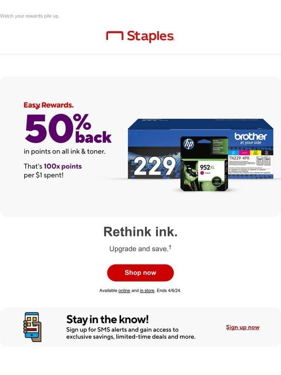 You’re receiving 50% back in points on all ink and toner.