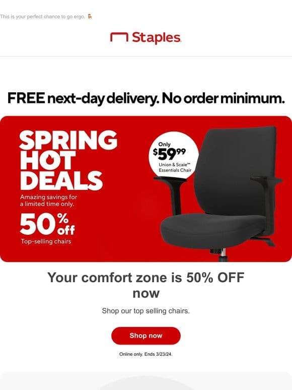 You’re receiving 50% off our top-selling chairs.