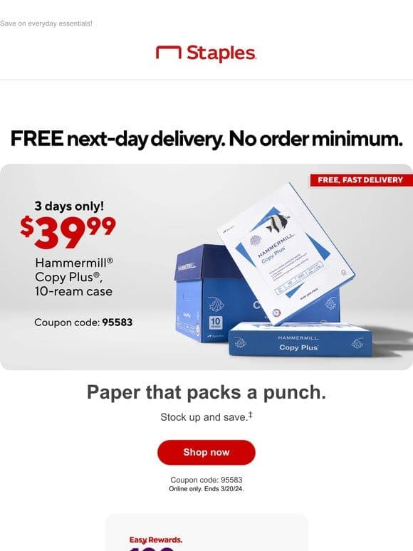 You’ve made the cut for this coupon. Only $39.99 for Hammermill Copy Plus paper， 10-ream case.