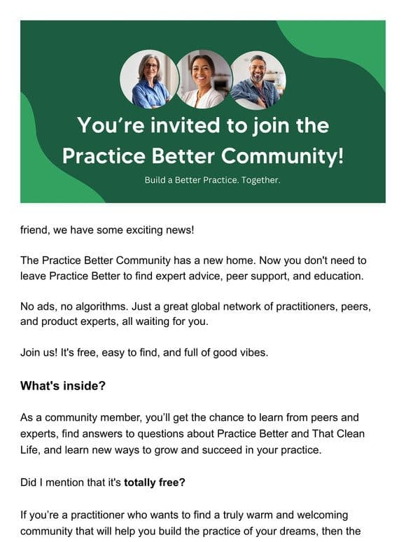 friend， you’re invited to join the Practice Better Community