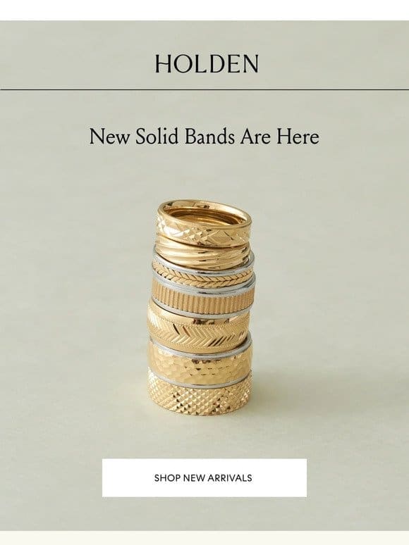 meet our NEW SOLID BANDS