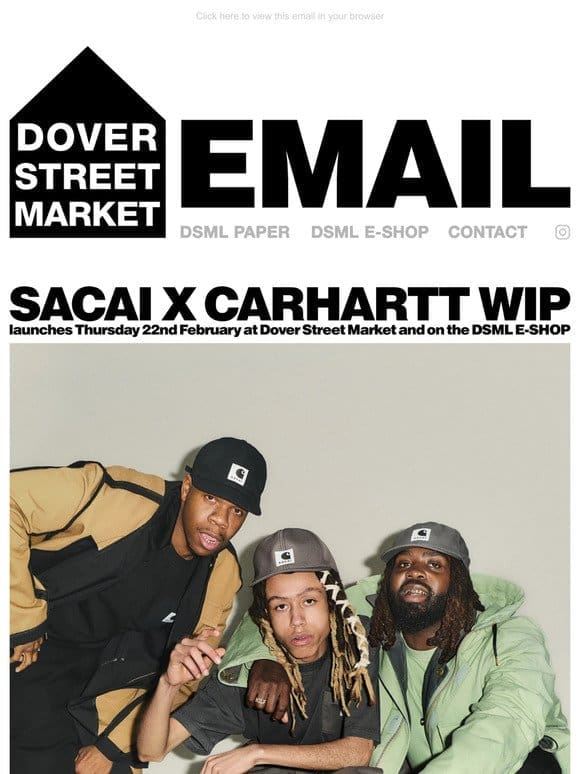 sacai x Carhartt WIP launches Thursday 22nd February at Dover Street Market and on the DSML E-SHOP