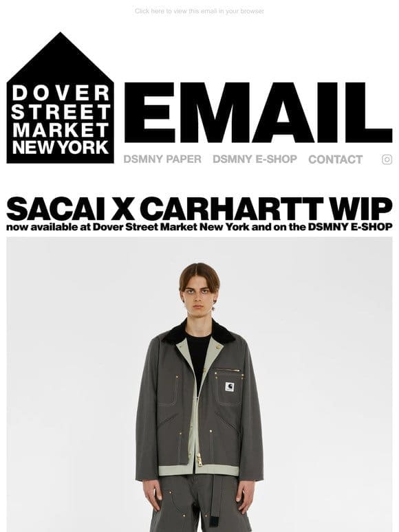 sacai x Carhartt WIP now available at Dover Street Market New York and on the DSMNY E-SHOP