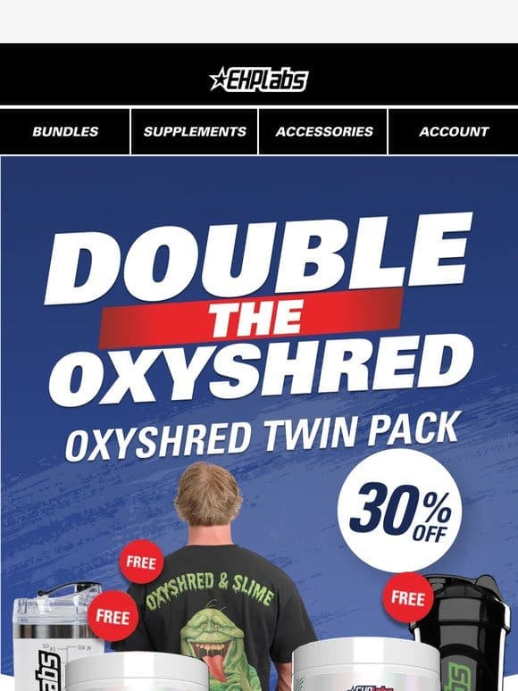 ⚡ TWO tubs of OxyShred for 30% OFF!