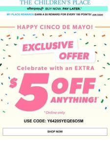 1 DAY ONLY: Extra $5 OFF， anything & everything… Happy Cinco de Mayo!