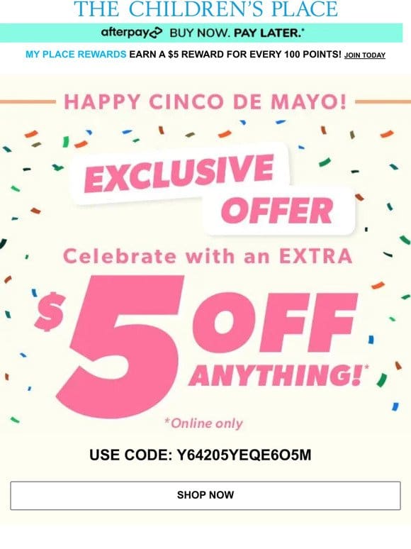 1 DAY ONLY: Extra $5 OFF， anything & everything… Happy Cinco de Mayo!