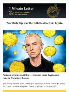 1 Minute Letter: Eminem takes Crypto?.com mantle， Bitcoin’s new milestone， & More