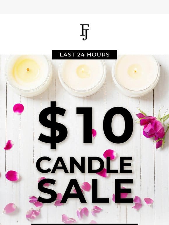 $10 Candle Sale – 24 HOURS ONLY!