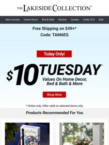 $10 Tuesday | TODAY ONLY | Free Shipping