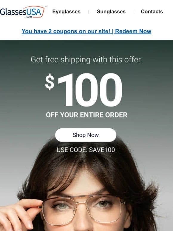 ? $100 OFF your glasses order ?