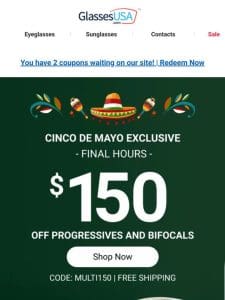 $150 off progressives   Cinco de Mayo sale ends at midnight!