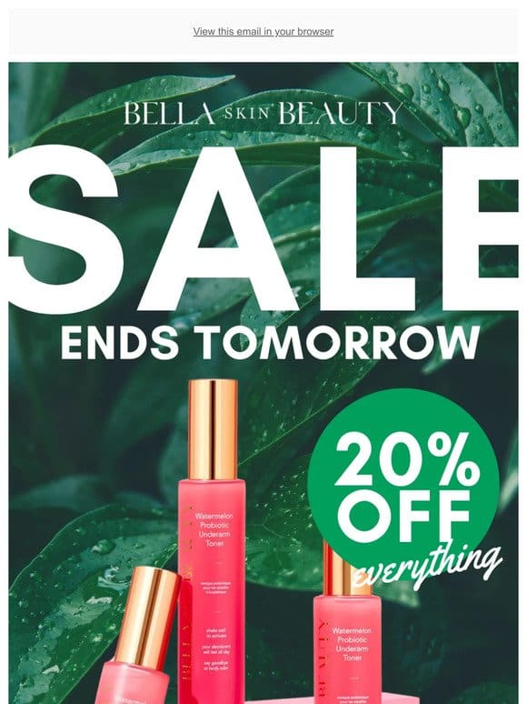 20% OFF ENDS TOMORROW!