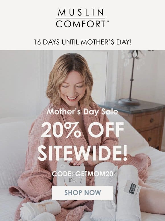 ? 20% OFF MOTHER’S DAY SALE