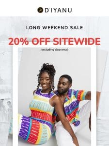 20% Off Long Weekend Sale!