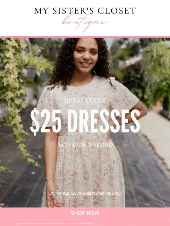 $25 DRESSES