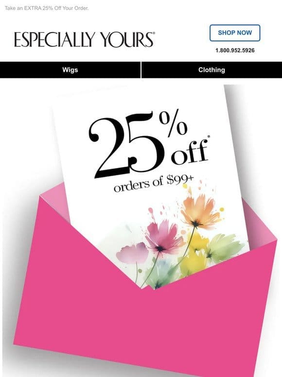 25% OFF + Mother’s Day Is Coming!