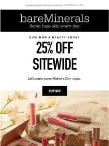 25% OFF ? Mother’s Day Sale starts NOW!