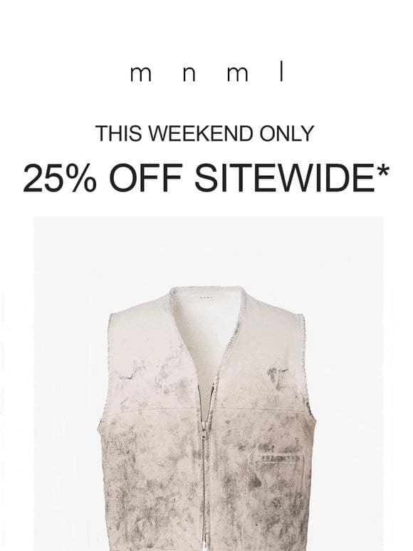 25% OFF Sitewide: this weekend only