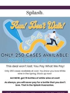 250 CASES ONLY: AT COST White Wine Blowout 15-Pack!