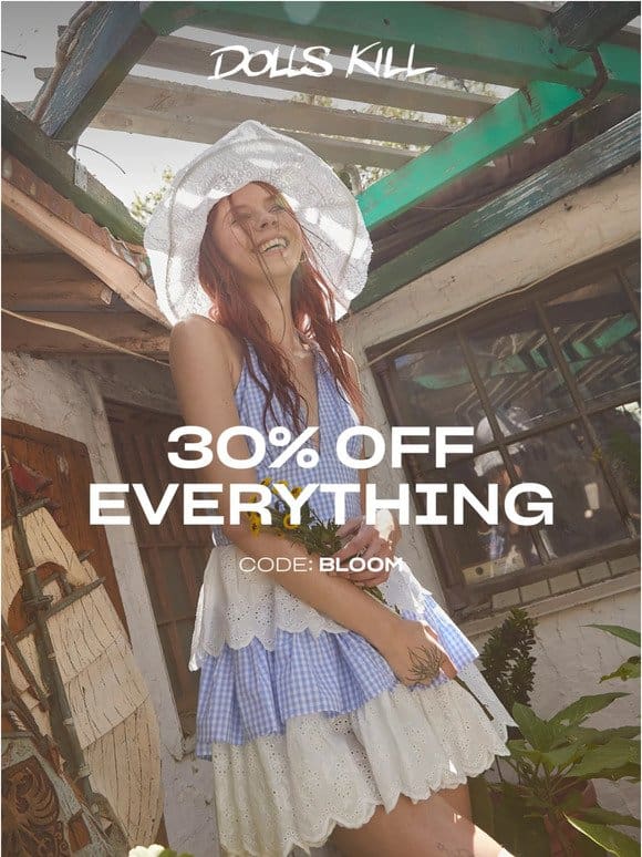 30% OFF EVERYTHING!!