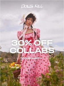 30% OFF Exclusive Collabs