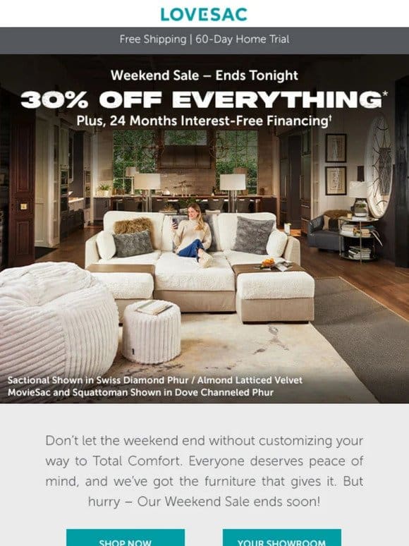 30% Off Everything… It’s All Over Tonight.