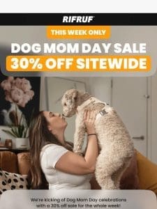 30% off everything for Dog Mom Day!