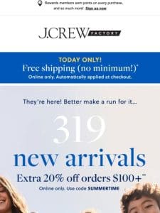 319 new arrivals + extra 20% off + FREE SHIPPING (today only!)