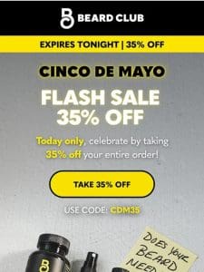 35% off – Cinco de Mayo FLASH Sale!