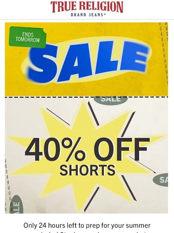 40% OFF SHORTS ENDS TOMORROW