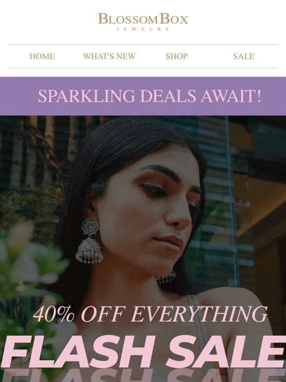 40% OFF  Your FLASH SALE faves are selling out