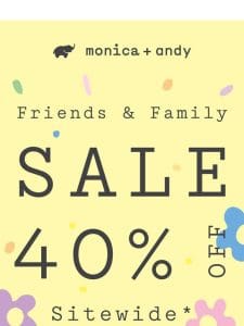 40% Off Sitewide: Friends & Family