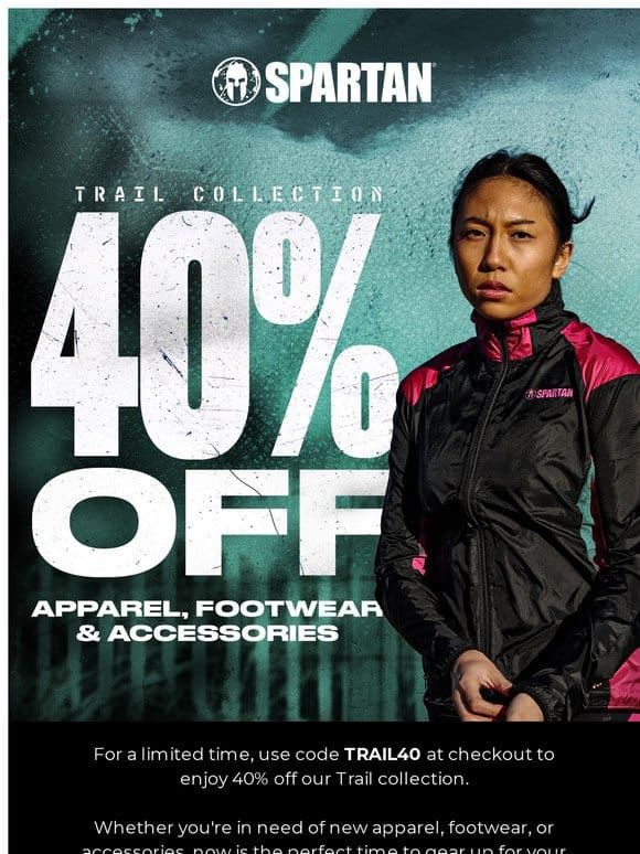40% Off Trail Collection!