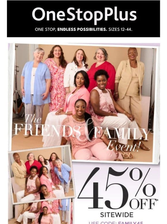 45% off Friends & Family Sale starts now