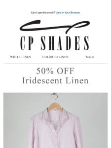 50% OFF – Iridescent Linen Sale