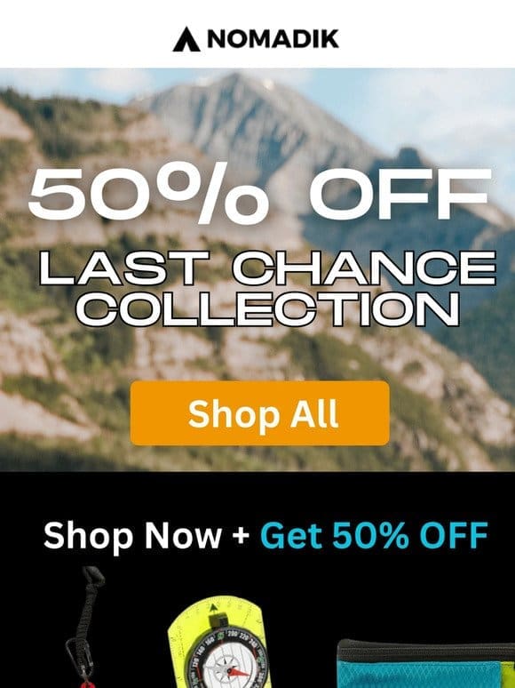50% OFF Last Chance Collection