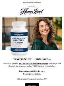 50% Off ANANDATOL Serenity Complex—Ends Soon