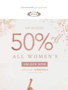 50% off ALL women’s styles STARTS NOW?