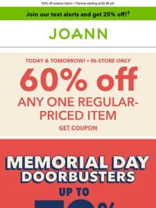 60% off ANY regular-priced item in-store! Claim your coupon NOW!