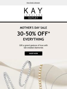 A Sale for Mom  30-50% OFF EVERYTHING