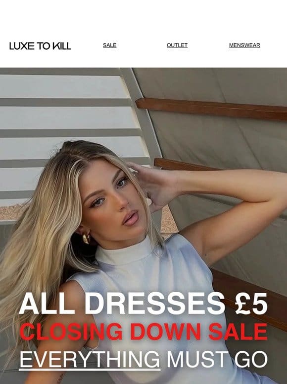 ALL DRESSES £5