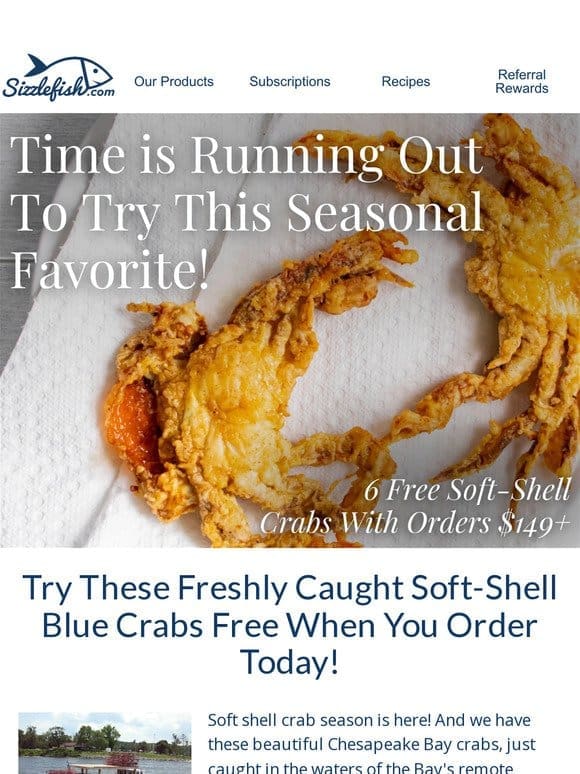 Act Now To Get 6 FREE Soft Shell Crabs!