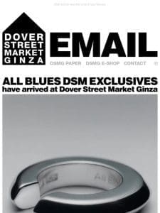 All Blues DSM exclusives have arrived at Dover Street Market Ginza