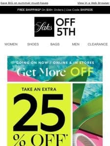 All yours: Extra 25% OFF your order