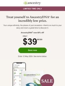 AncestryDNA is just $39! Wow!