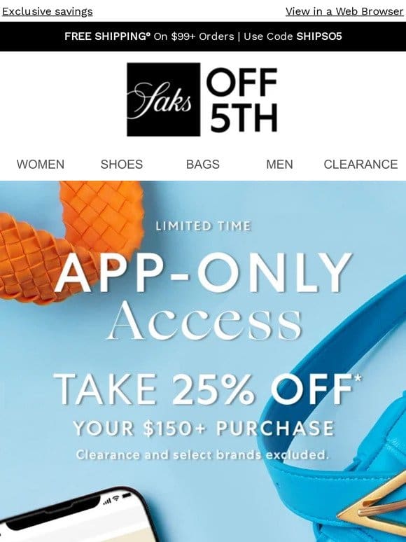 App-only access: 25% OFF your $150+ purchase