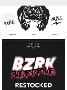 BZRK OVERDRIVE RESTOCKED!