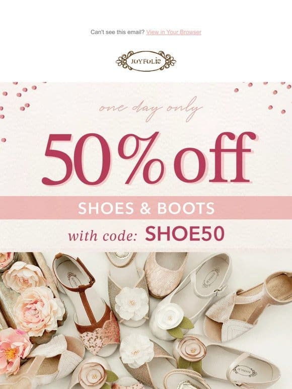 Back for a limited time: 50% OFF SHOES & BOOTS ?